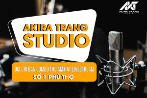 Địa chỉ bán combo thu âm hát livestream Phú Thọ