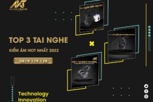 Top 3 tai nghe kiểm âm hot nhất năm 2022