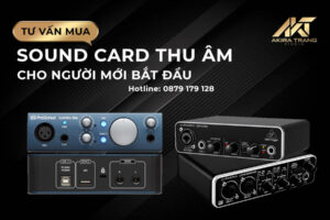 Tư vấn mua sound card thu âm cho người mới bắt đầu